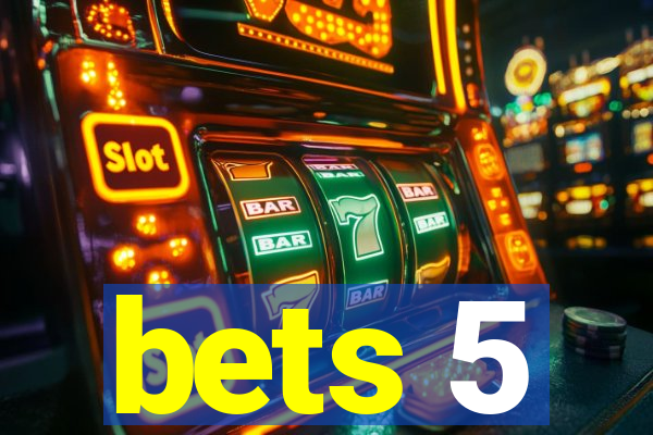 bets 5