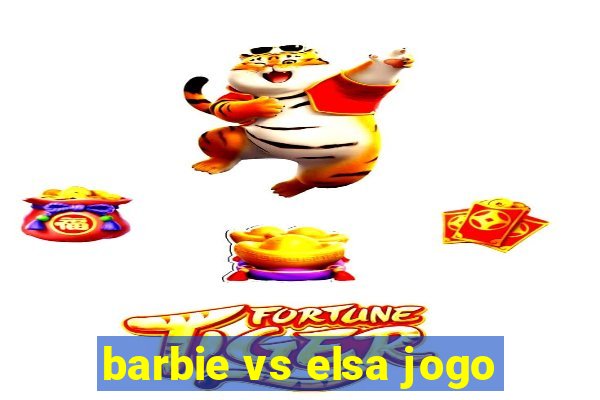 barbie vs elsa jogo