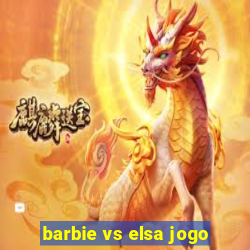 barbie vs elsa jogo