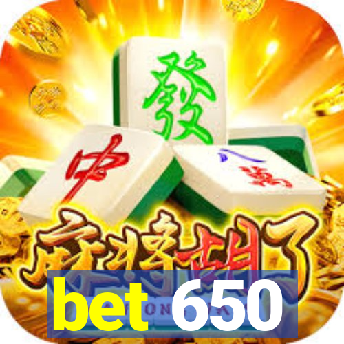 bet 650