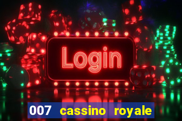 007 cassino royale filme completo dublado youtube
