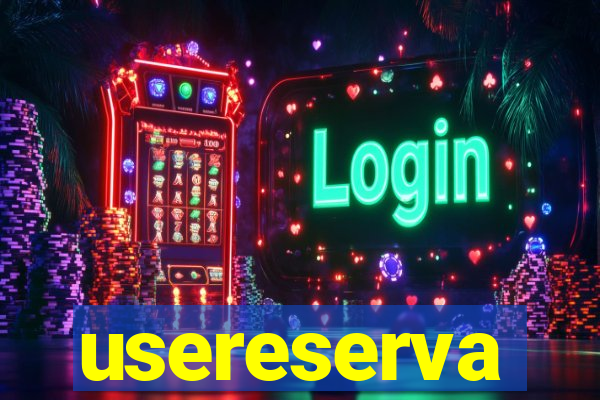 usereserva