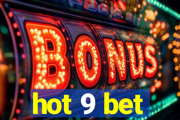hot 9 bet
