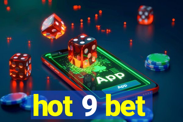 hot 9 bet