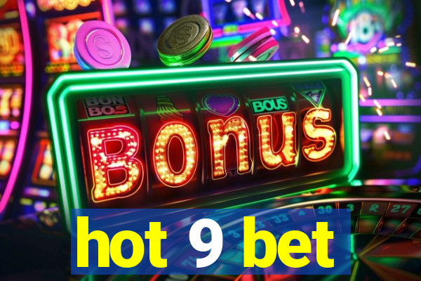 hot 9 bet