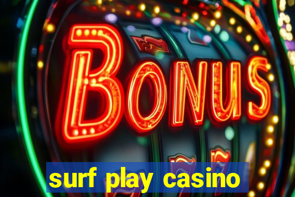 surf play casino