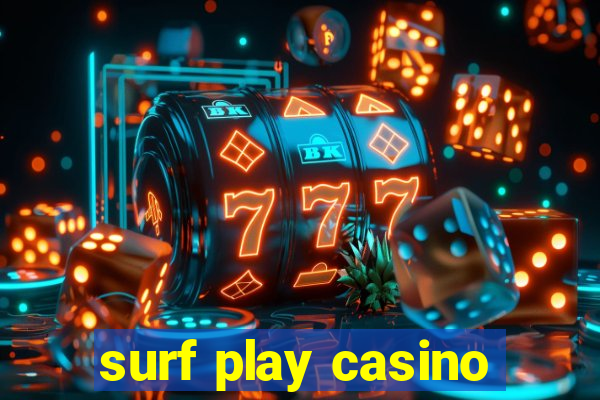 surf play casino