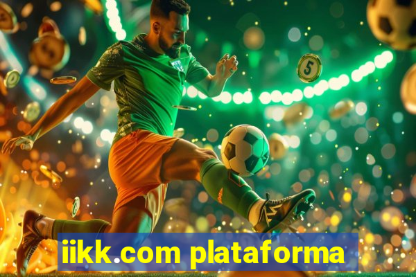 iikk.com plataforma