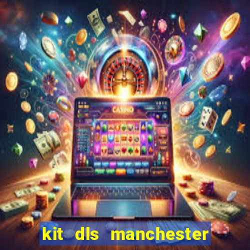 kit dls manchester united 2007