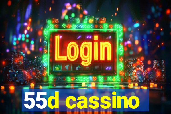 55d cassino