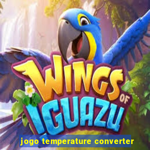 jogo temperature converter