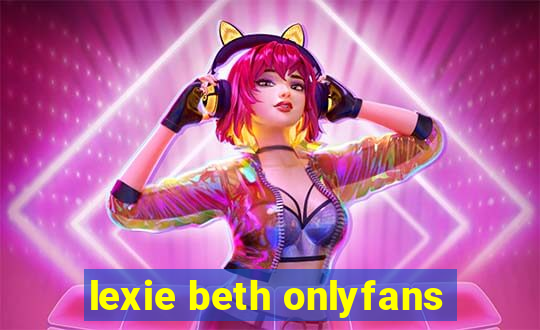 lexie beth onlyfans