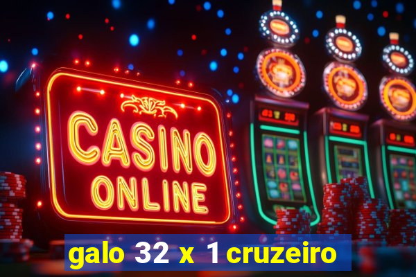 galo 32 x 1 cruzeiro