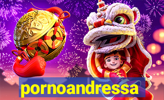pornoandressa
