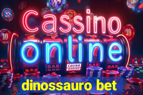 dinossauro bet
