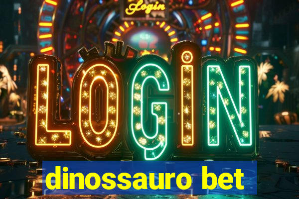 dinossauro bet
