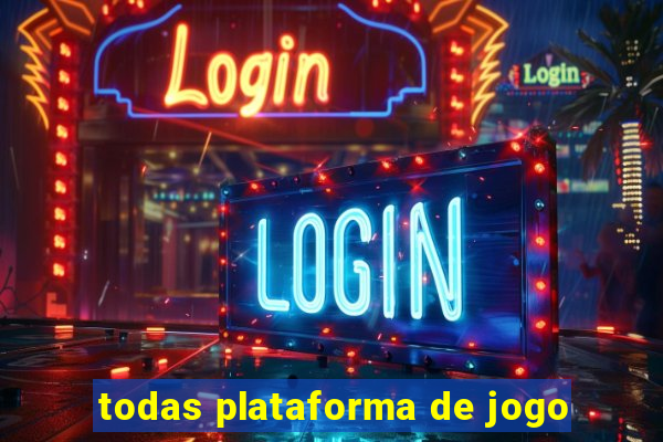 todas plataforma de jogo