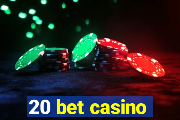 20 bet casino