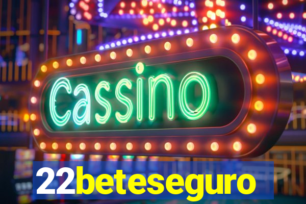 22beteseguro