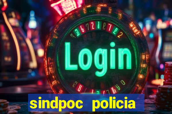 sindpoc policia civil bahia