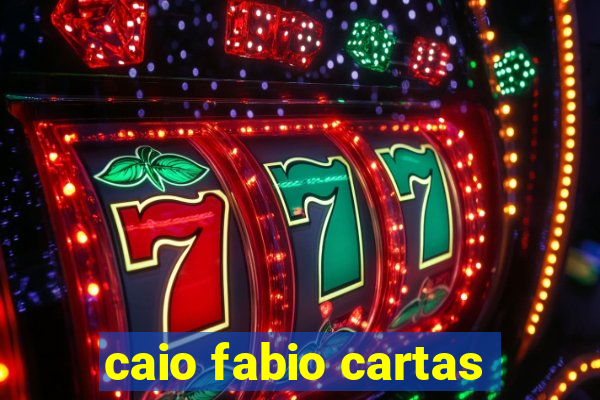 caio fabio cartas