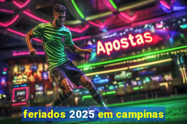 feriados 2025 em campinas