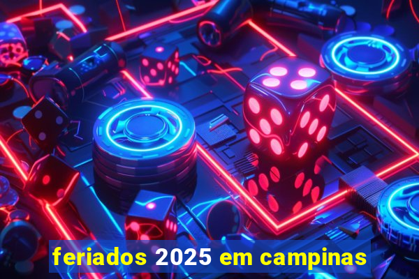feriados 2025 em campinas