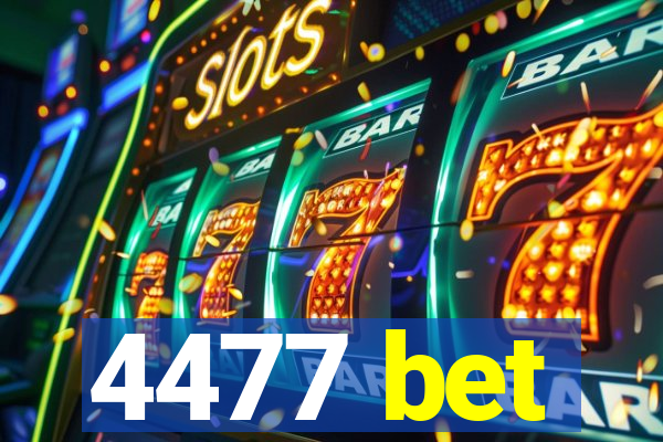 4477 bet