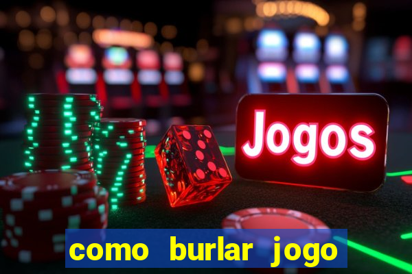 como burlar jogo do tigre