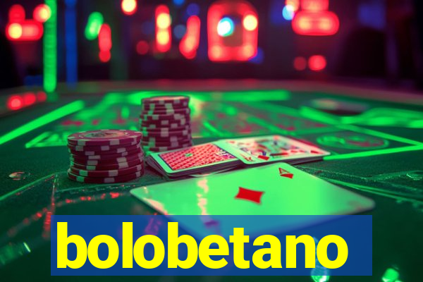 bolobetano