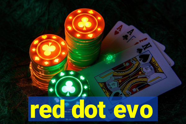 red dot evo