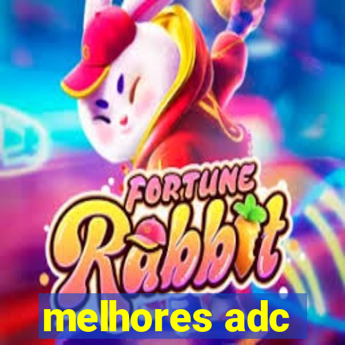 melhores adc