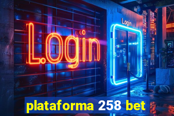 plataforma 258 bet