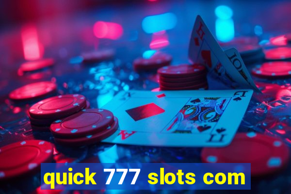 quick 777 slots com