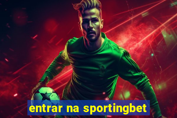 entrar na sportingbet