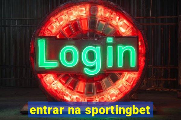 entrar na sportingbet