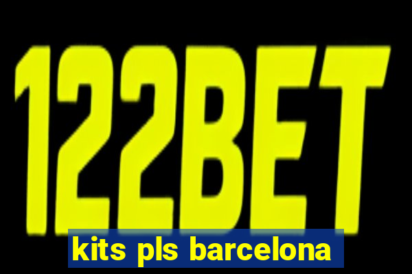 kits pls barcelona