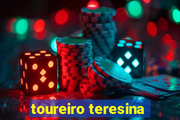 toureiro teresina