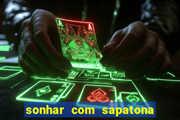 sonhar com sapatona jogo do bicho