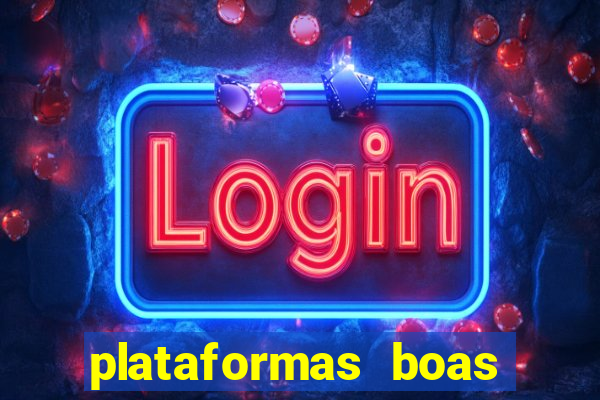 plataformas boas para jogar fortune tiger