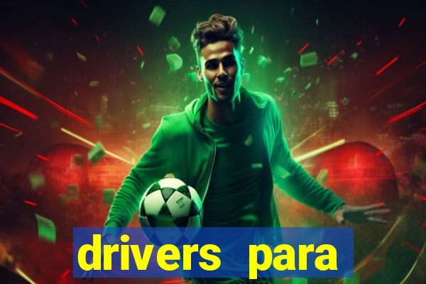 drivers para windows 7 64 bits