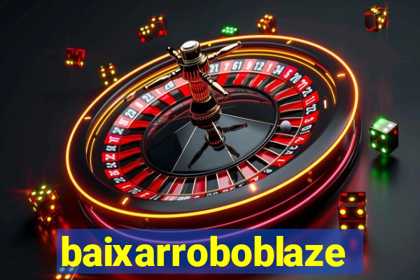 baixarroboblaze