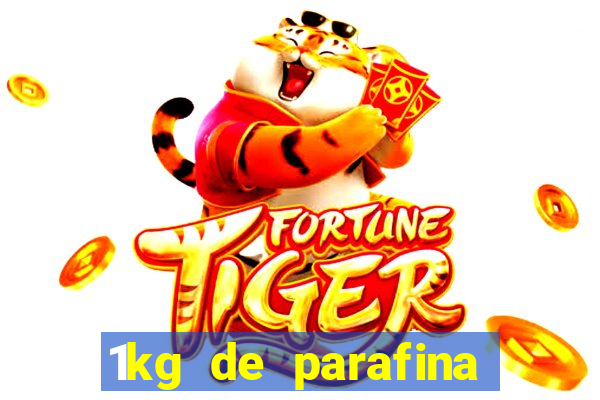 1kg de parafina rende quantos ml
