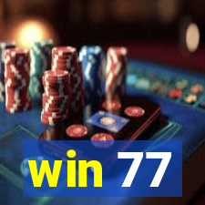 win 77