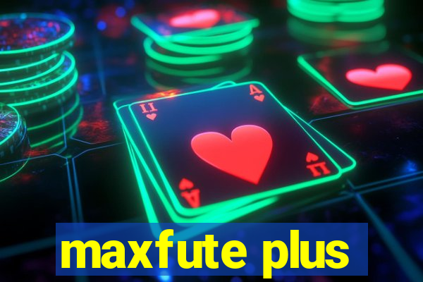 maxfute plus