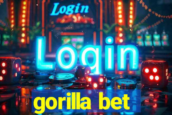 gorilla bet