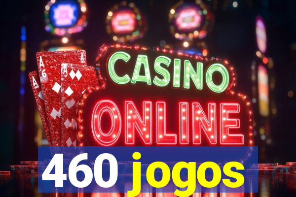460 jogos