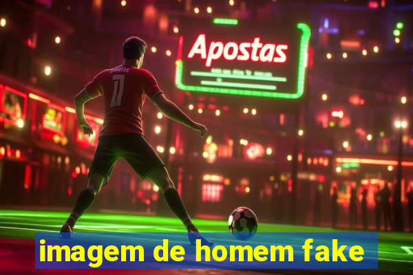 imagem de homem fake