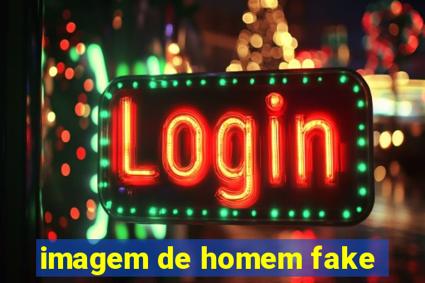 imagem de homem fake