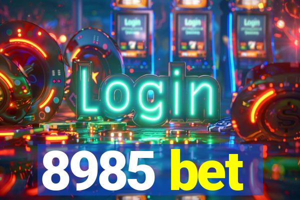 8985 bet
